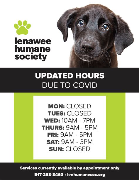 Lenawee humane society - Tuesday 9:00 AM to 5:00 PM Wednesday 10:00 AM to 7:00 PM Thursday 9:00 AM to 5:00 PM Friday 9:00 AM to 5:00 PM Saturday 9:00 AM to 3:00 PM. Visitation/Adoption Hours ...